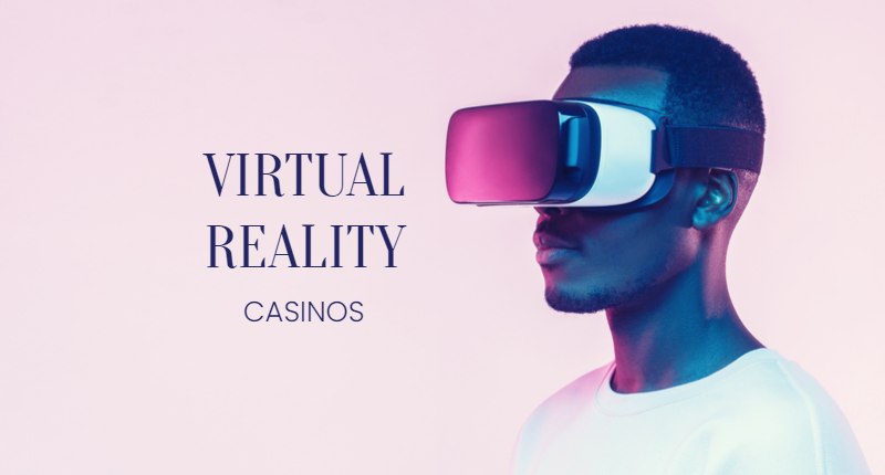 Virtual Reality Casinos